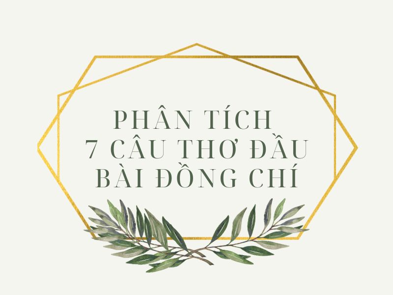 Phân tích 7 câu thơ đầu bài Đồng chí của Chính Hữu