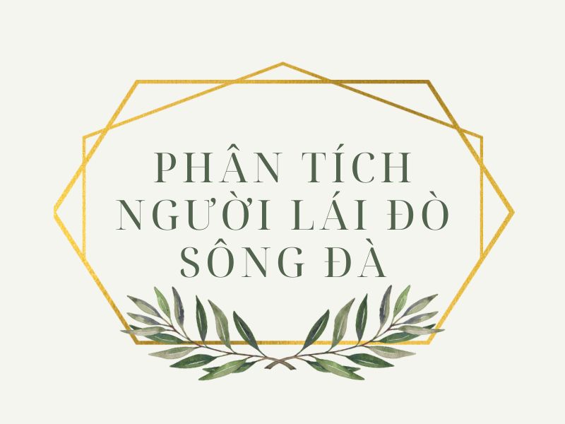 Phân tích Người lái đò sông Đà