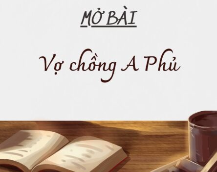 Tổng hợp top 20 mở bài Vợ chồng A Phủ hay nhất