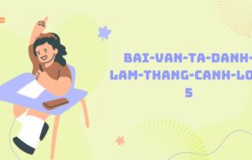 Chọn lọc 25+ bài văn tả danh lam thắng cảnh lớp 5