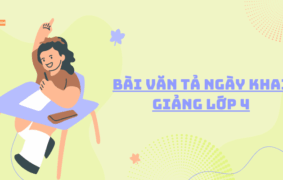 Chọn lọc 28+ mẫu bài văn tả ngày khai giảng lớp 4 hay nhất 