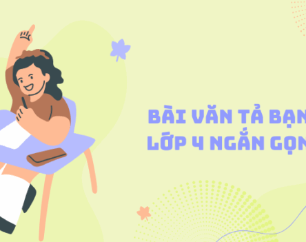 Top 45+ bài văn tả bạn thân lớp 4 ngắn gọn nhất, đạt điểm cao