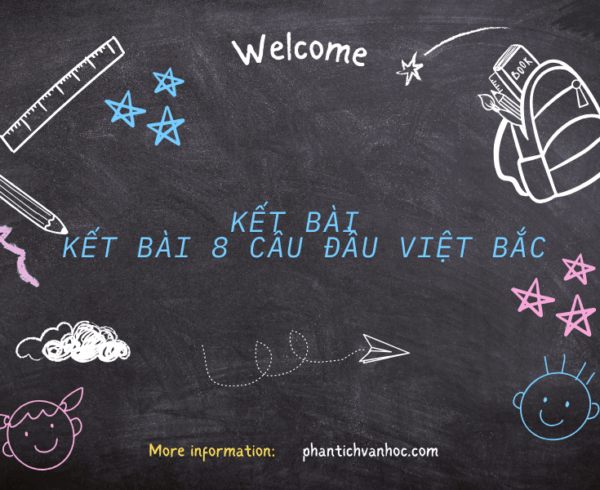 Tổng hợp 80+ mẫu kết bài 8 câu đầu Việt Bắc hay nhất 