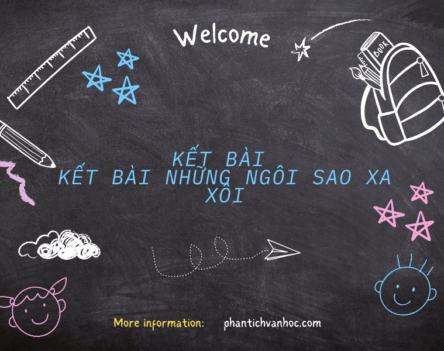 Tổng hợp 15+ mẫu kết bài những ngôi sao xa xôi hay nhất 