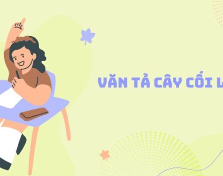 Văn tả cây cối lớp 5: Hướng dẫn viết hay qua từng bước