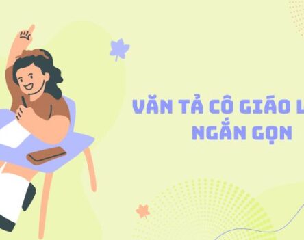 Top 20+ bài văn tả cô giáo lớp 5 ngắn gọn, dễ hiểu