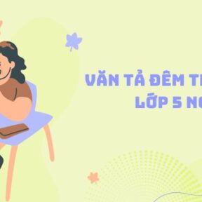 Mẫu 20+ bài văn tả đêm trăng đẹp lớp 5 ngắn gọn đầy cảm xúc